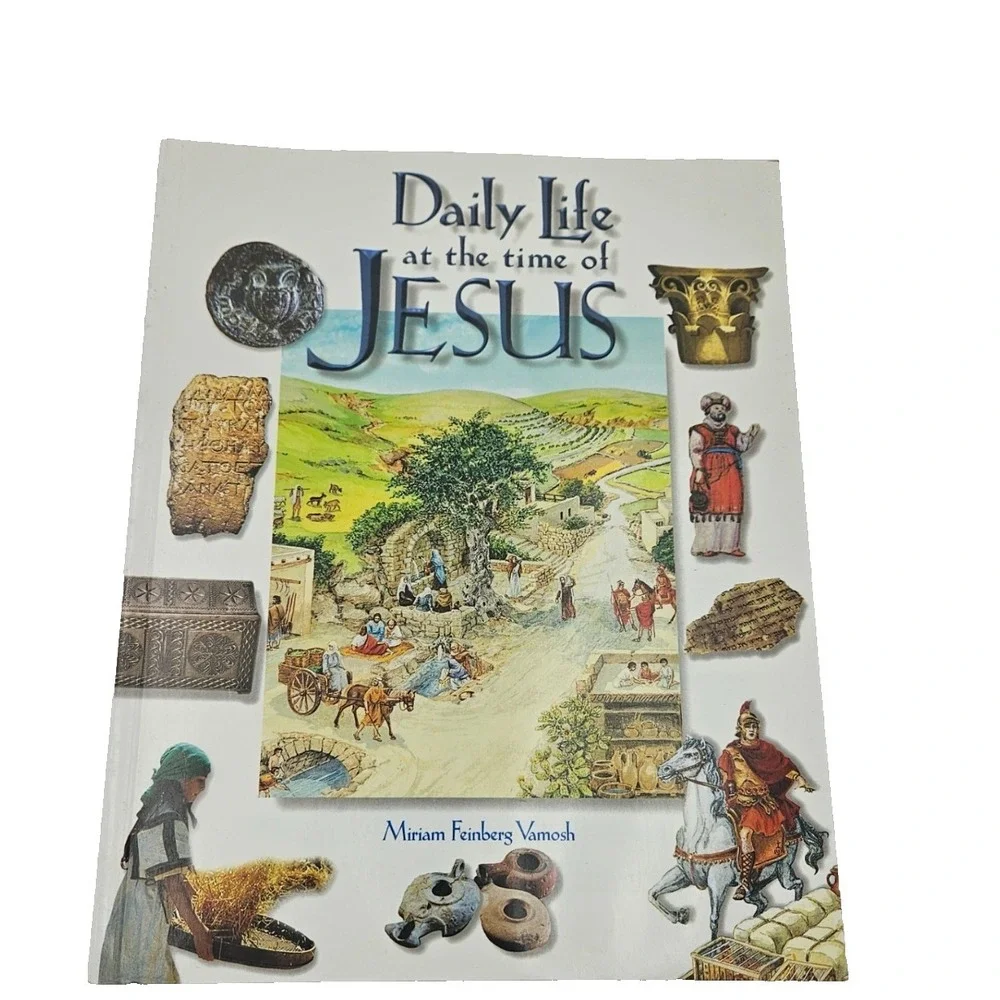 Daily Life at the Time of Jesus Book Miriam Feinberg Vamosh Biblical History